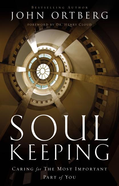 Soul Keeping: Caring for the Most Important Part of You - Ingram