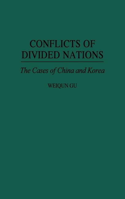 Conflicts of Divided Nations: The Cases of China and Korea - Ingram