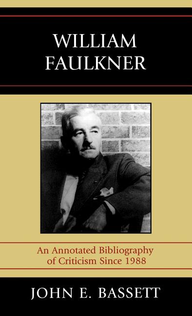 William Faulkner: An Annotated Bibliography of Criticism Since 1988 - Ingram