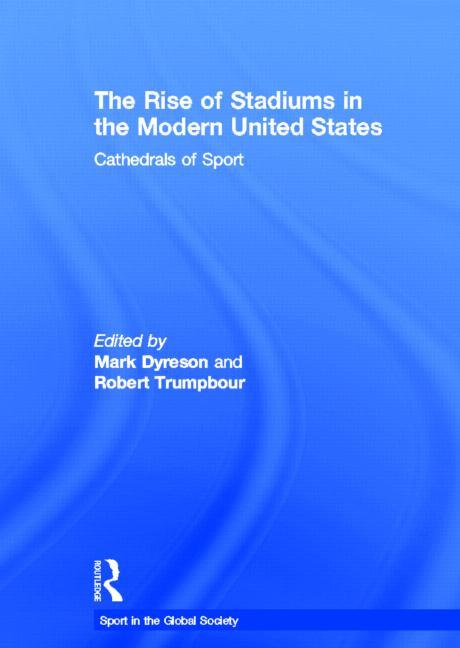 Rise of Stadiums in the Modern United States: Cathedrals of Sport - Ingram