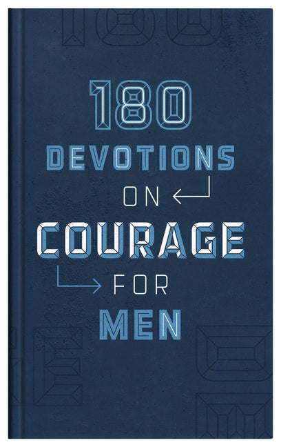 180 Devotions on Courage for Men - Ingram