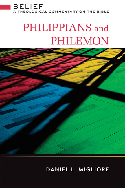 Philippians and Philemon: Belief: A Theological Commentary on the Bible - Ingram