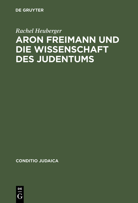 Aron Freimann Und Die Wissenschaft Des Judentums (Reprint 2014) - Ingram