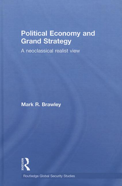 Political Economy and Grand Strategy: A Neoclassical Realist View - Ingram