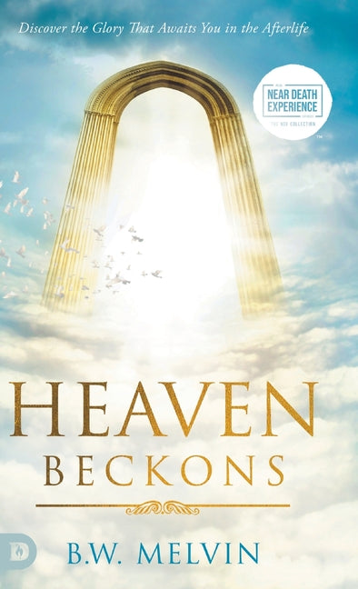 Heaven Beckons: Discover the Glory That Awaits You in the Afterlife - Ingram