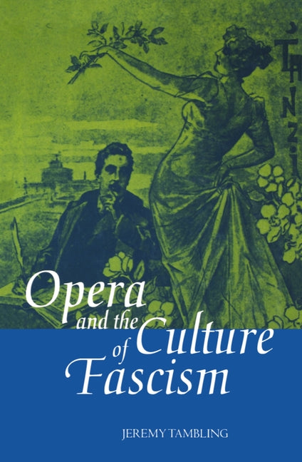 Opera and the Culture of Fascism - Ingram
