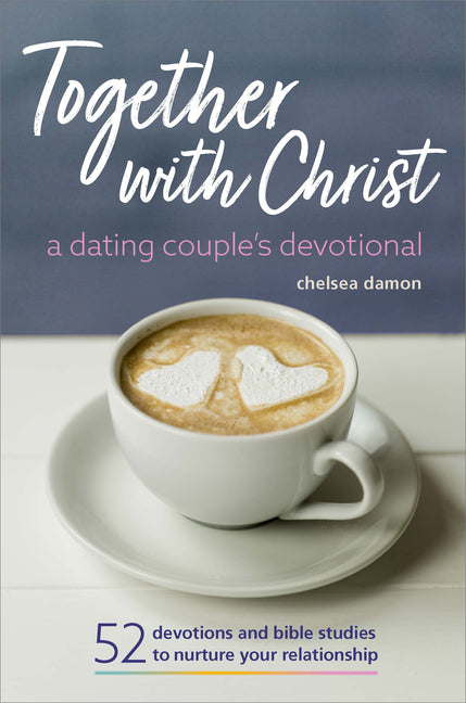 Together with Christ: A Dating Couples Devotional: 52 Devotions and Bible Studies to Nurture Your Relationship - Ingram
