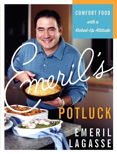 Emeril's Potluck: Comfort Food with a Kicked-Up Attitude - Ingram