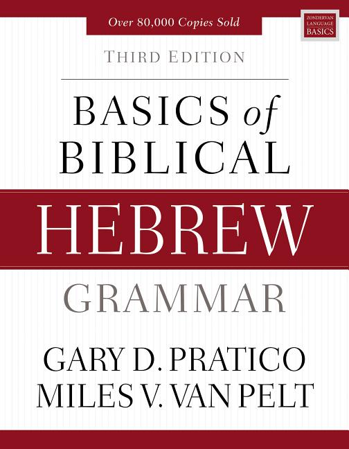 Basics of Biblical Hebrew Grammar: Third Edition - Ingram