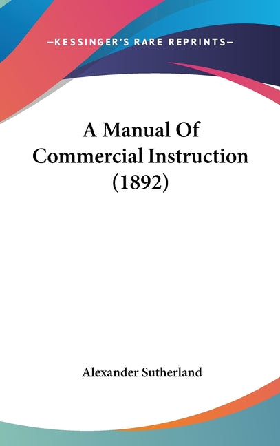 Manual Of Commercial Instruction (1892) - Ingram