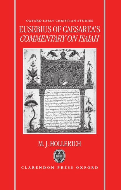 Eusebius of Caesarea's Commentary on Isaiah: Christian Exegesis in the Age of Constantine - Ingram