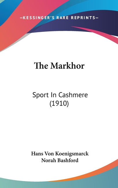 Markhor: Sport In Cashmere (1910) - Ingram