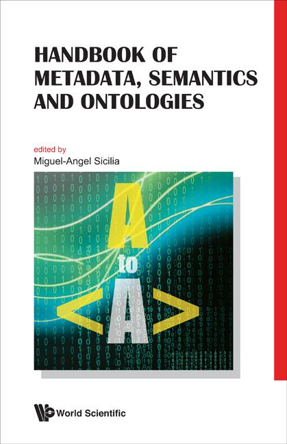 Handbook of Metadata, Semantics and Ontologies - Ingram
