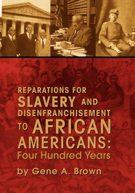 Reparations for Slavery and Disenfranchisement to African Americans: Four Hundred Years - Ingram