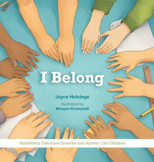 I Belong: Heidelberg Catechism Question and Answer 1 for Children - Ingram