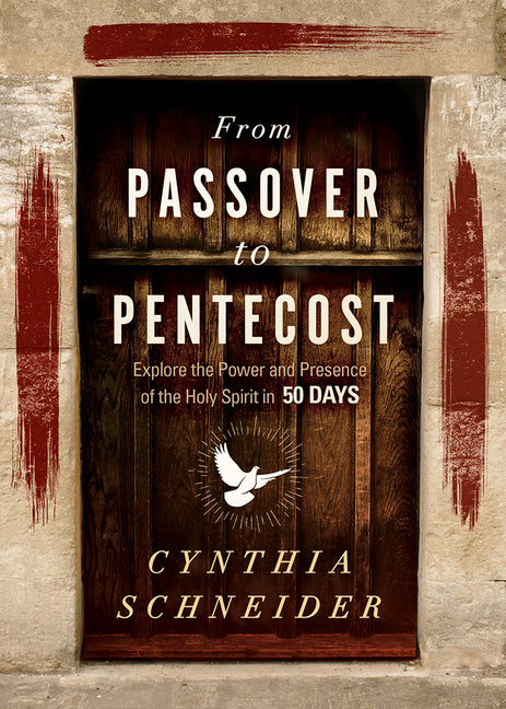 From Passover to Pentecost: Explore the Power and Presence of the Holy Spirit in 50 Days - Ingram