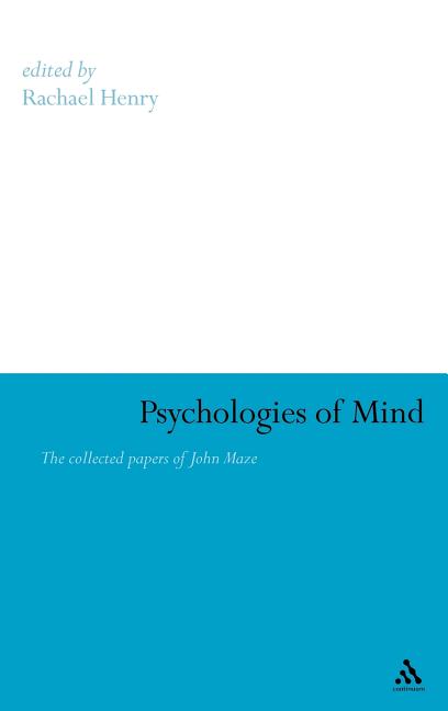 Psychologies of Mind: The Collected Papers of John Maze - Ingram
