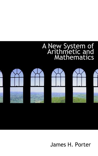 New System of Arithmetic and Mathematics - Ingram
