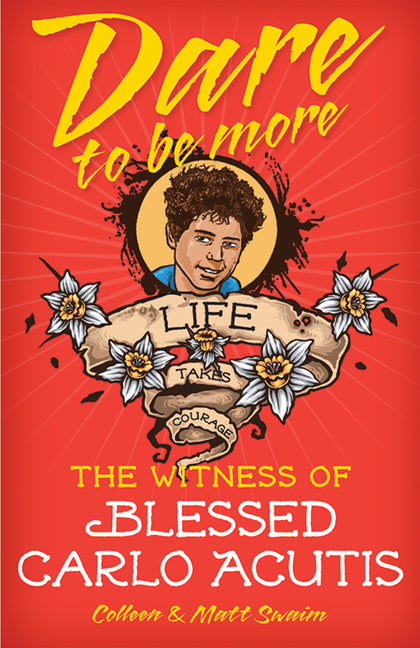 Dare to Be More: The Witness of Blessed Carlo Acutis - Ingram