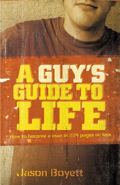 Guy's Guide to Life: How to Become a Man in 224 Pages or Less - Ingram