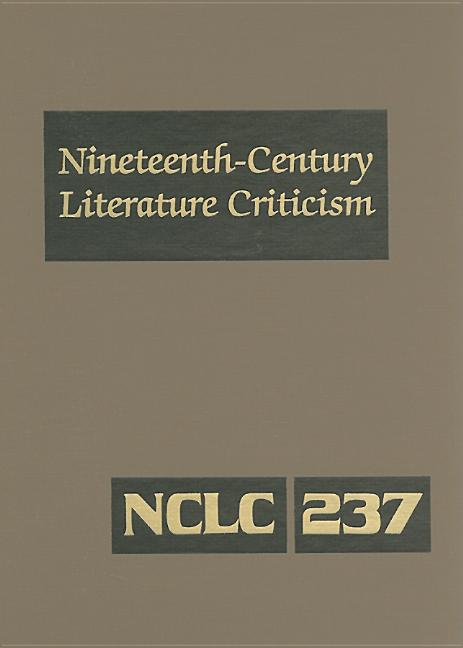 Nineteenth-Century Literature Criticism: Criticism of the Works of Nineteenth-Century Novelists, Philosophers, and Other Creative Writers Who Died Bet - Ingram