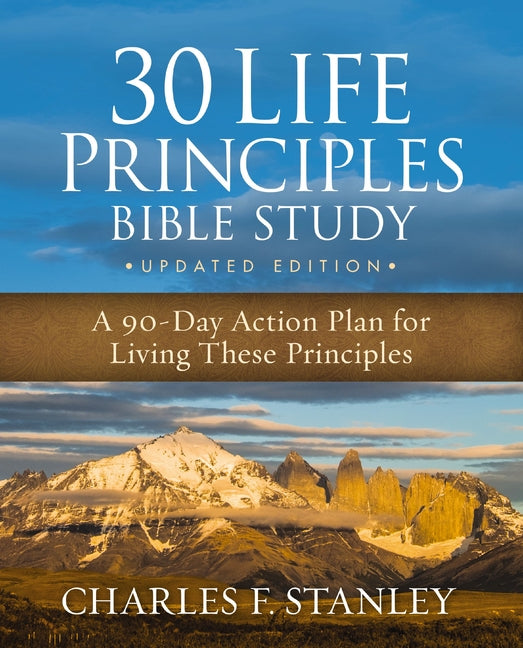 30 Life Principles Bible Study Updated Edition: A 90-Day Action Plan for Living These Principles - Ingram