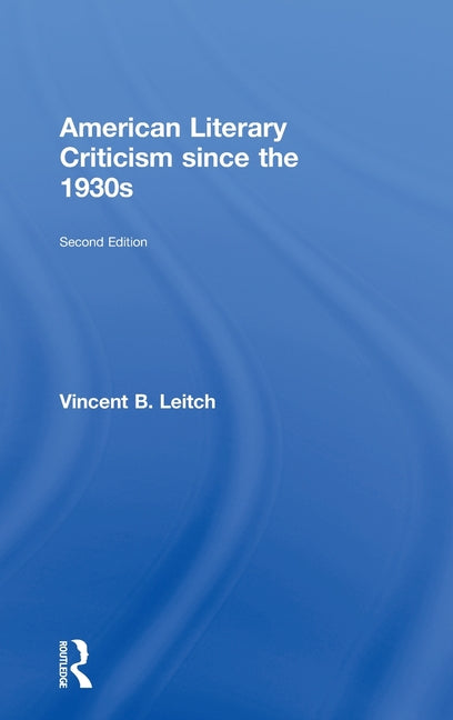 American Literary Criticism Since the 1930s - Ingram