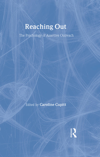 Reaching Out: The Psychology of Assertive Outreach - Ingram