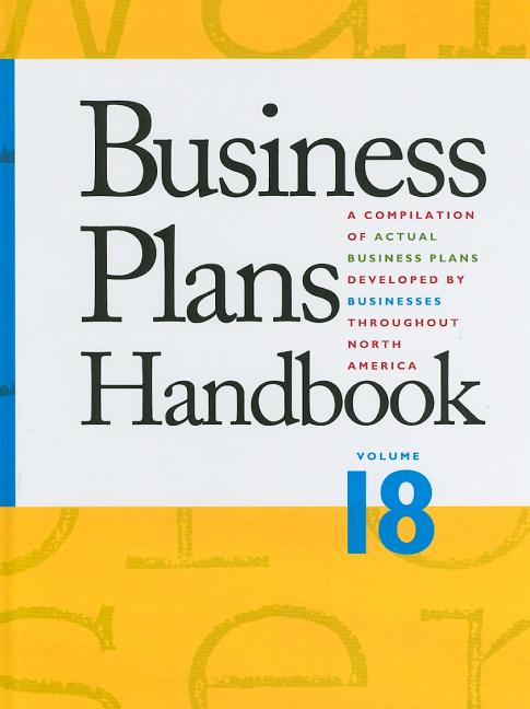 Business Plans Handbook, Volume 18: A Compilation of Business Plans Developed by Individuals Throughout North America - Ingram