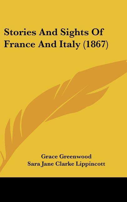 Stories And Sights Of France And Italy (1867) - Ingram