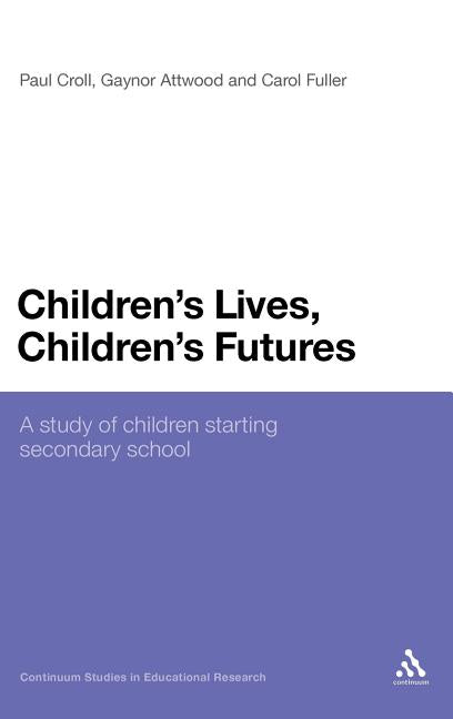 Children's Lives, Children's Futures: A Study of Children Starting Secondary School - Ingram