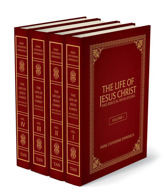 Life of Jesus Christ and Biblical Revelations (4 Volume Set): From the Visions of Ven. Anne Catherine Emmerich - Ingram