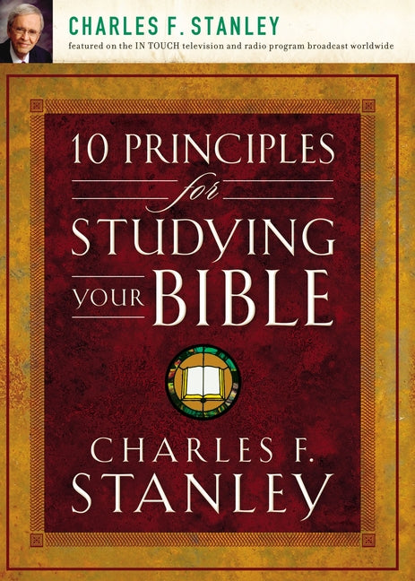 10 Principles for Studying Your Bible: Practical Insights Into God's Word - Ingram