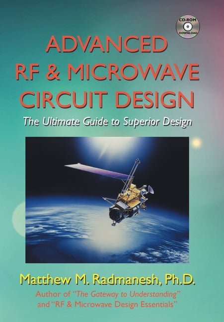 Advanced Rf & Microwave Circuit Design (Updated & Modernized Edition - June 2018): The Ultimate Guide to Superior Design - Ingram