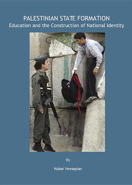 Palestinian State Formation: Education and the Construction of National Identity - Ingram