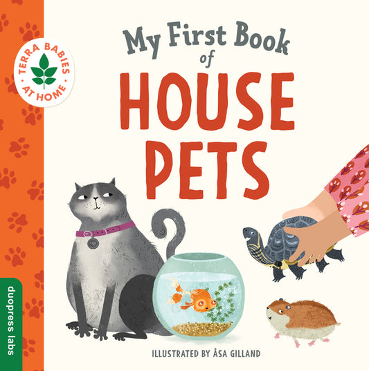 My First Book of House Pets: Helping Babies and Toddlers Connect to the Natural World from the Intimacy of Home. Promotes a Love for Animals and the E - Ingram