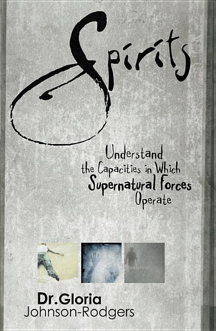 Spirits: Understand the Capacities in Which Supernatural Forces Operate - Ingram
