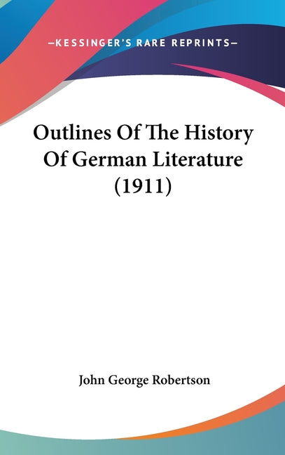 Outlines Of The History Of German Literature (1911) - Ingram