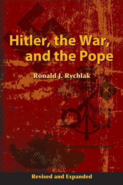 Hitler, the War, and the Pope, Revised and Expanded (Revised, Expanded) - Ingram