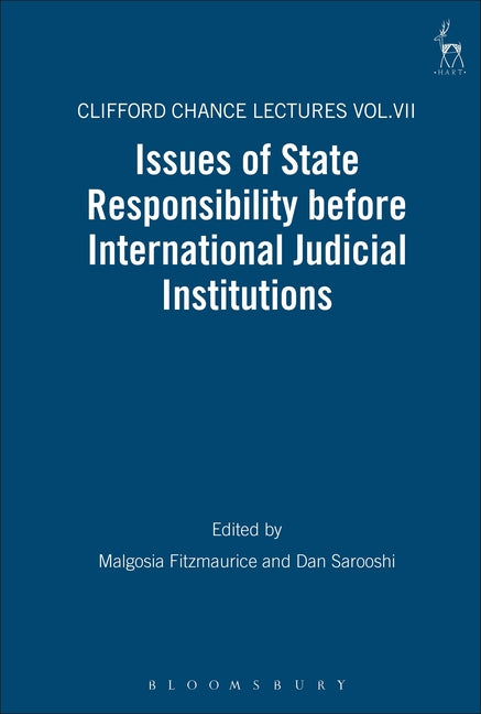 Issues of State Responsibility Before International Judicial Institutions: The Clifford Chance Lectures: Volume 7 (UK) - Ingram