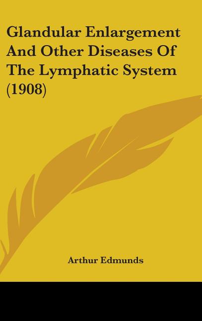 Glandular Enlargement And Other Diseases Of The Lymphatic System (1908) - Ingram