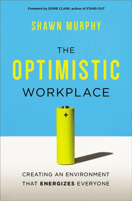 Optimistic Workplace: Creating an Environment That Energizes Everyone - Ingram