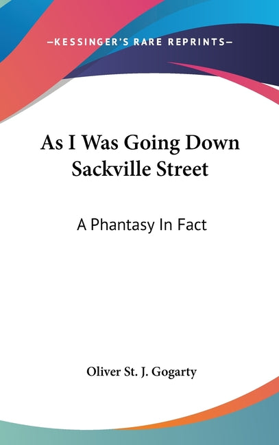 As I Was Going Down Sackville Street: A Phantasy In Fact - Ingram