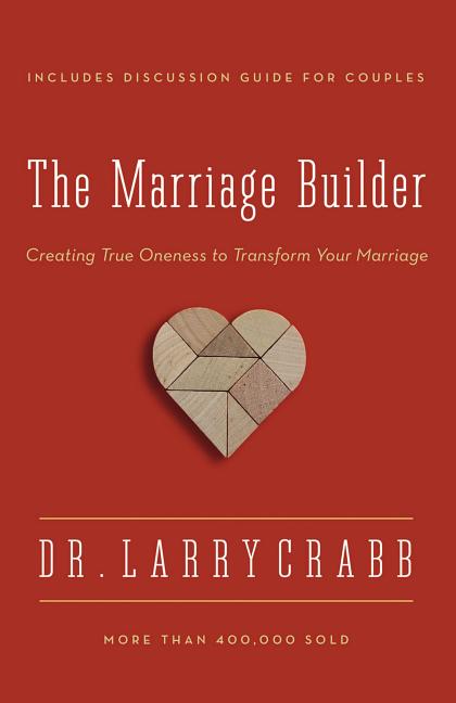 Marriage Builder: Creating True Oneness to Transform Your Marriage (Enlarged) - Ingram