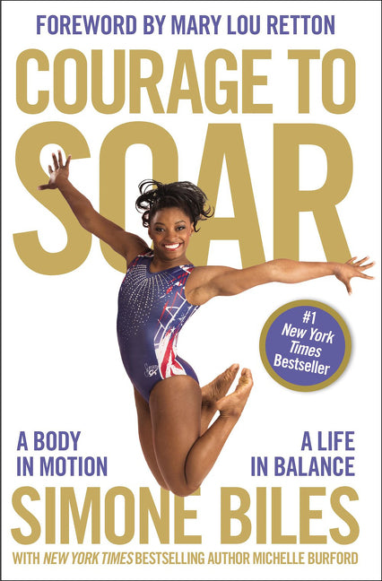Courage to Soar: A Body in Motion, a Life in Balance - Ingram