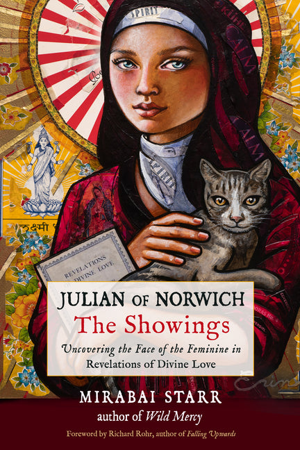 Julian of Norwich: The Showings: Uncovering the Face of the Feminine in Revelations of Divine Love - Ingram