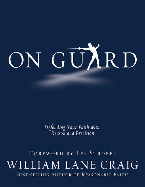 On Guard: Defending Your Faith with Reason and Precision - Ingram