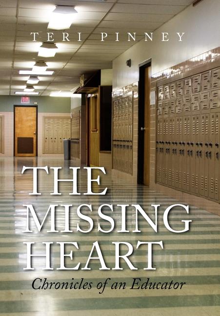 Missing Heart: Chronicles of an Educator - Ingram
