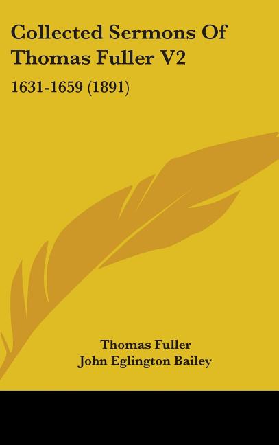 Collected Sermons Of Thomas Fuller V2: 1631-1659 (1891) - Ingram