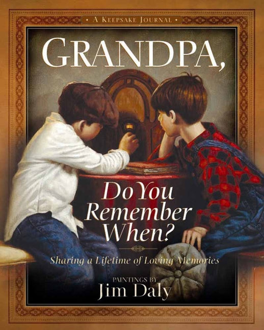 Grandpa, Do You Remember When?: Sharing a Lifetime of Loving Memories--A Keepsake Journal - Ingram